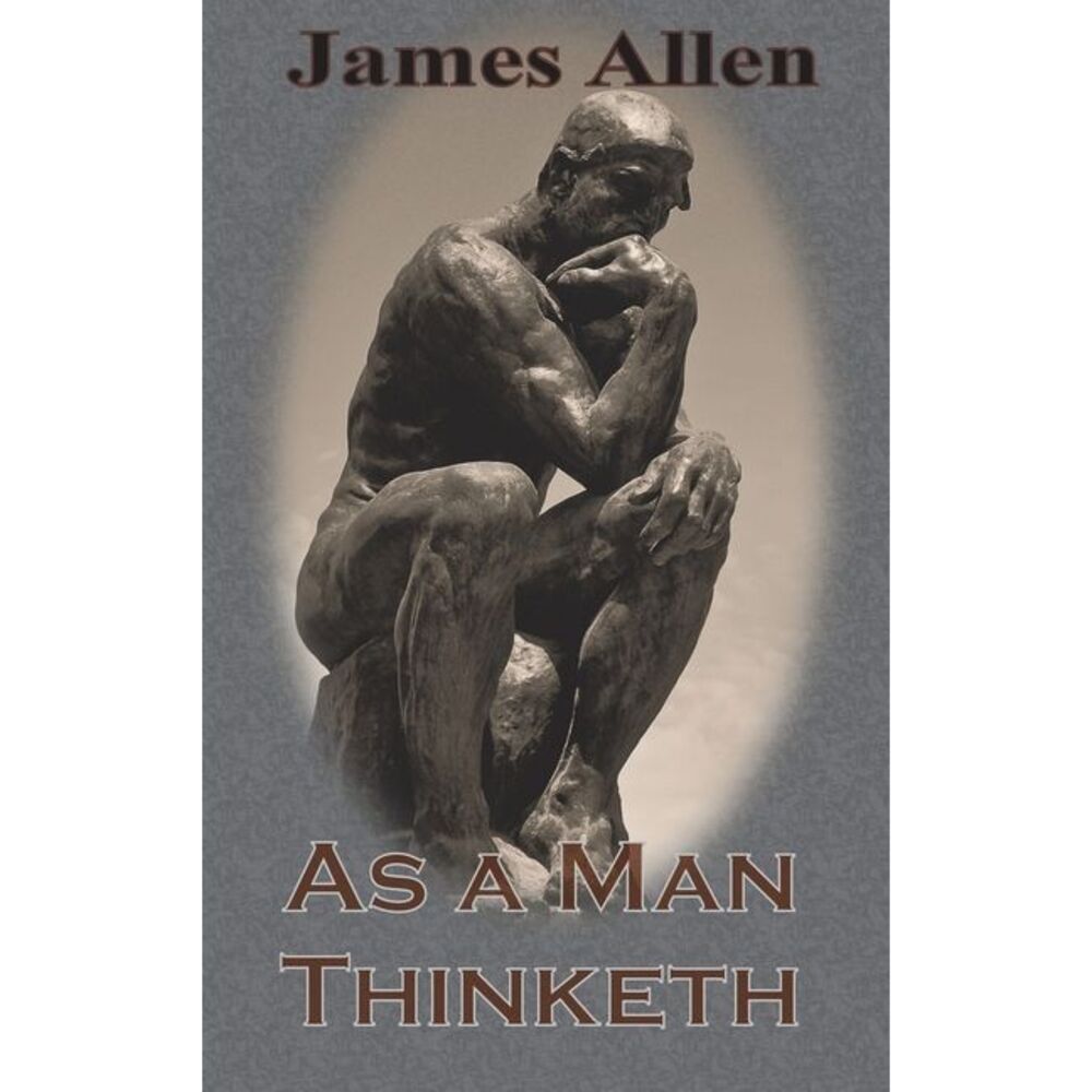 As a Man Thinketh (Chump Change Edition) -- James Allen